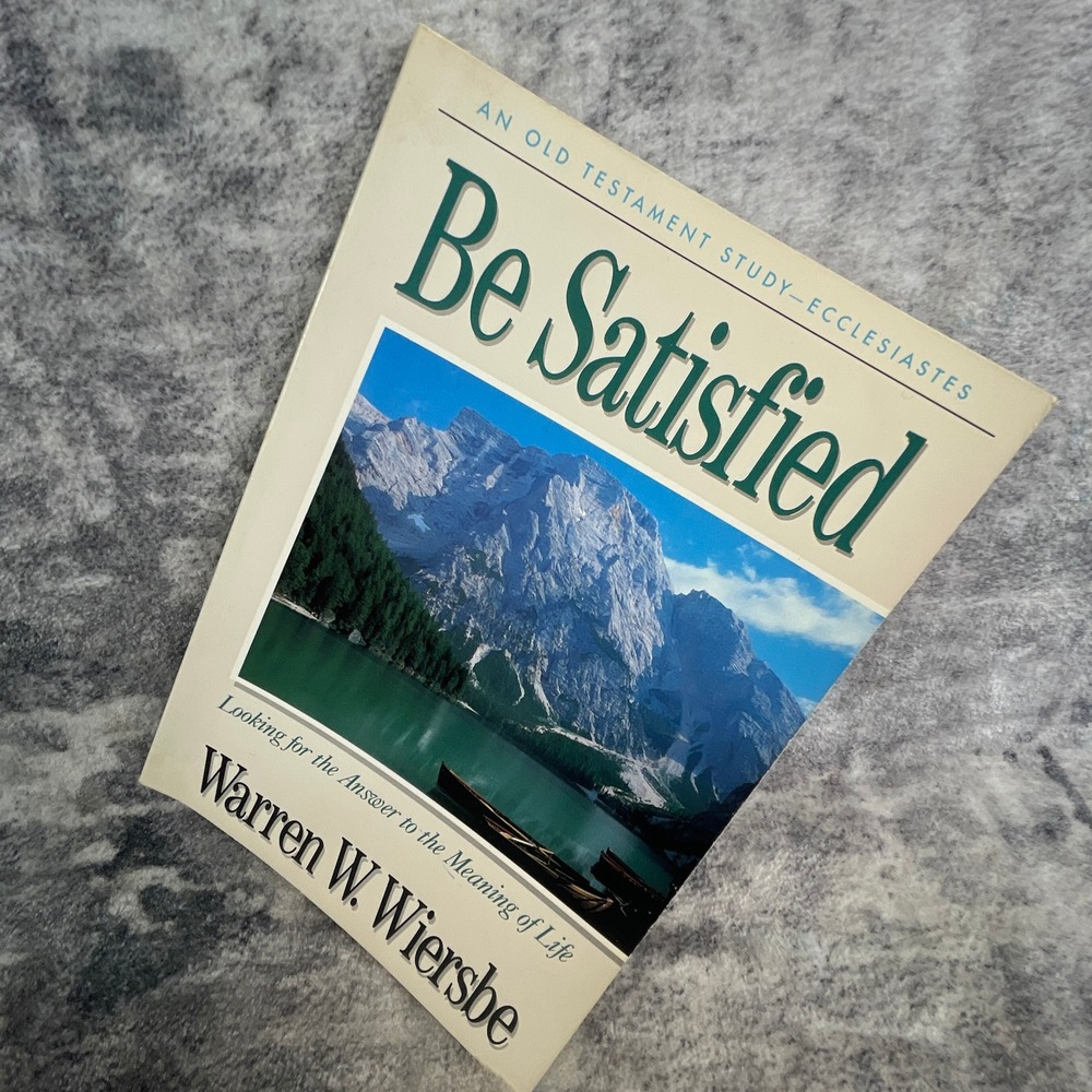Be Satisfied Old Testament Study Ecclesiastes Warren W. Wiersbe 1990 Paperback